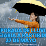 Temporada de lluvias iniciaría a partir del 27 de mayo