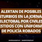 ¿ALGO TRAMA LAYDA?, CIVILES DISFRAZADOS CON UNIFORMES DE POLICÍA ROBADOS PODRÍAN CAUSAR DISTURBIOS