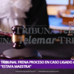 TRIBUNAL FRENA PROCESO CONTRA ALLEGADO A ADÁN AUGUSTO LÓPEZ POR “ESTAFA MAESTRA”