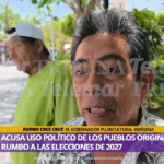 RESURGE TEMA INDÍGENA CON FINES DE USO POLÍTICO PARA LOS COMICIOS DEL 2027, DENUNCIA LÍDER